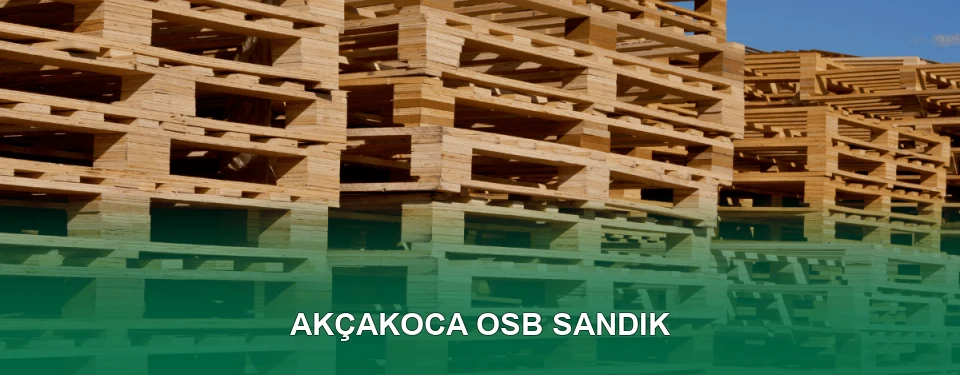 Akçakoca OSB Sandık İmalatı
